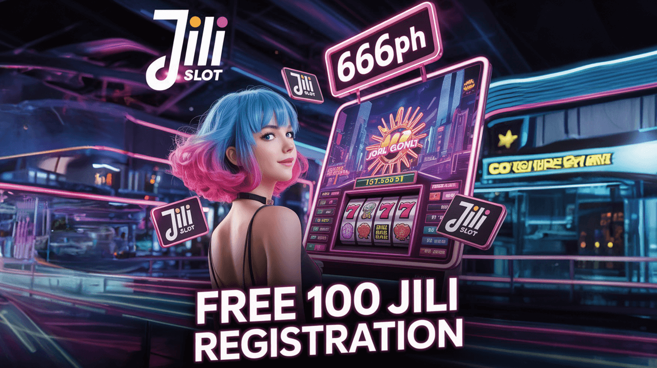 666ph free 100 jili registration