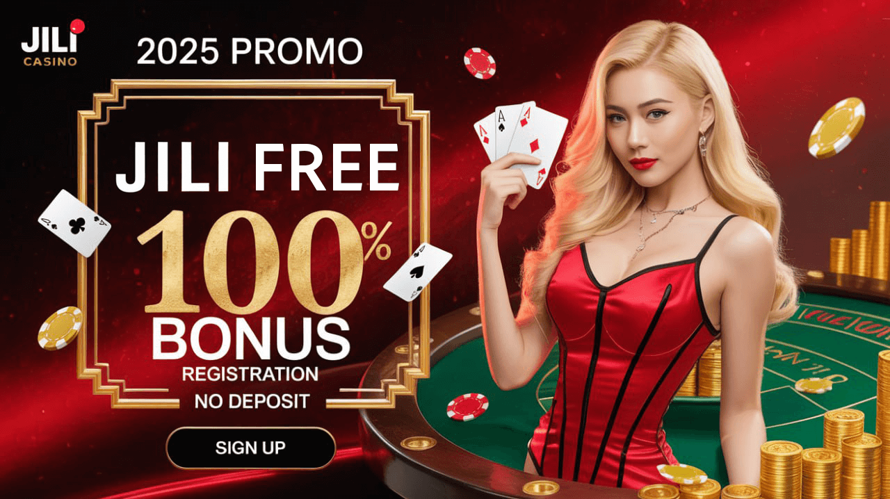Jili Free 100 Bonus Registration No Deposit - 2025 Promo