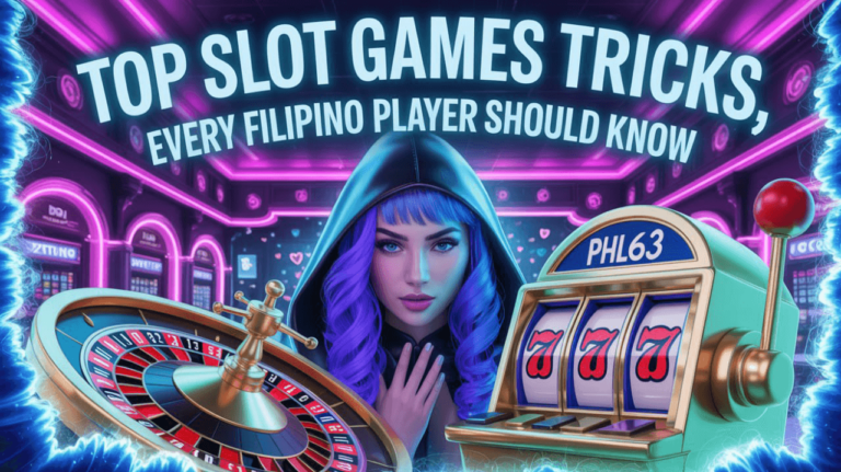 Phl63 - Top Slot Games Tricks Every Filipino Player Should Know